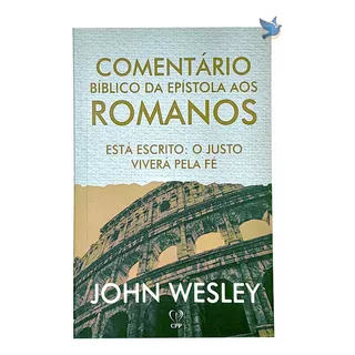 Livro Comentários Da Epistolas Aos Romanos - John Wesley Baseado Na Bíblia