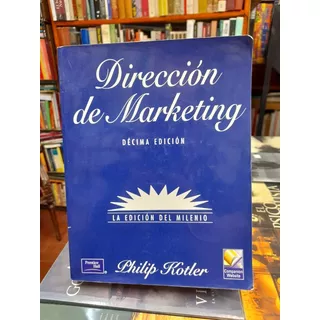 Dirección De Marketing / Kotler / Décima Edición