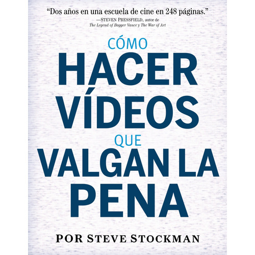 Cómo hacer vídeos que valgan la pena, de Stockman, Steve. Editorial Anaya Multimedia, tapa blanda en español, 2018