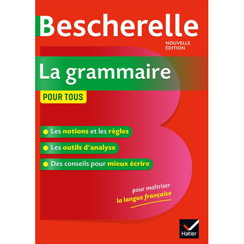 Bescherelle La grammaire pour tous, de Delaunay, Bénédicte. Editorial Hatier, tapa blanda en francés, 2019