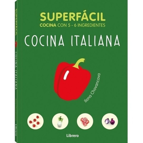 Cocina Italiana - Superfácil - Cocina Con 5-6 Ingredientes