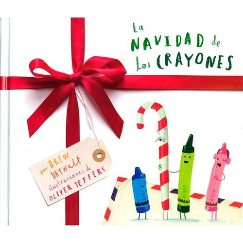 La Navidad De Los Crayones - Drew Daywalt / Olivers Jeffers