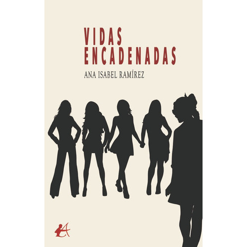 Vidas Encadenadas, De Ramírez, Ana Isabel. Editorial Adarve, Tapa Blanda En Español