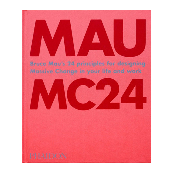 Mc24, De Bruce Mau. Editorial Phaidon, Tapa Blanda, Edición 1 En Inglés