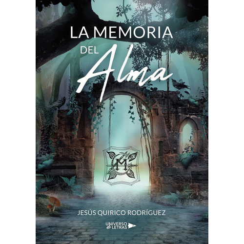 La Memoria Del Alma, De Jesús Quirico Rodríguez. Editorial Universo De Letras, Tapa Blanda, Edición 1era Edición En Español