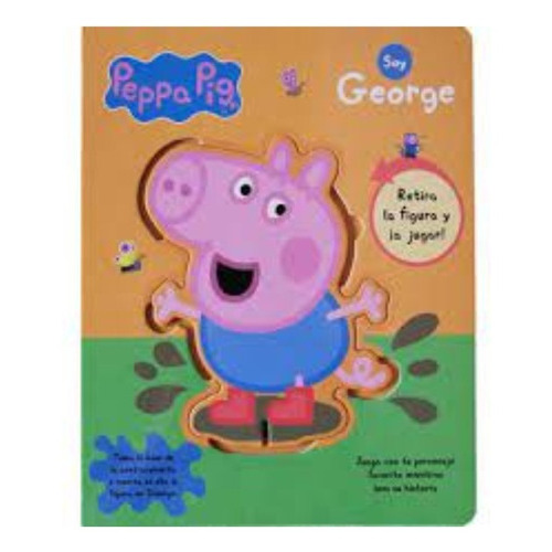 Soy George Peppa Pig: Soy George Peppa Pig, De Sin . Editorial Planeta, Tapa Blanda, Edición 1 En Español, 2014