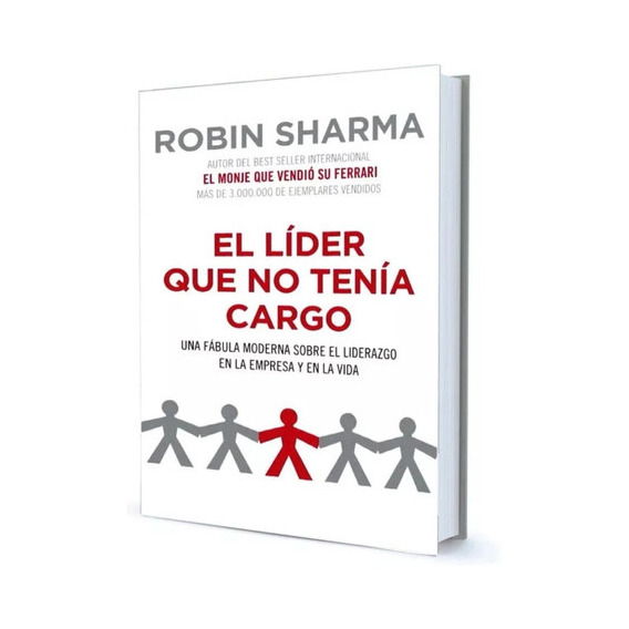 El Líder Que No Tenía Cargo, De Robin Sharma. Editorial Planeta, Tapa Blanda En Español