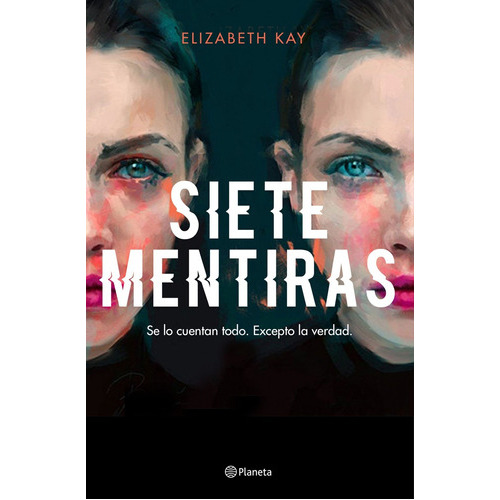 Siete Mentiras, De Elizabeth Kay. Editorial Planeta, Tapa Blanda En Español