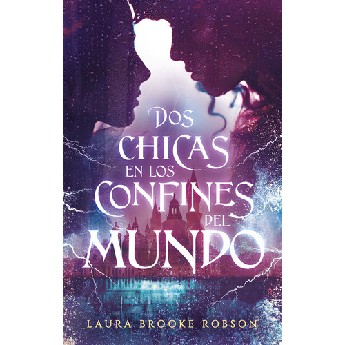 Libro Dos Chicas En Los Confines Del Mundo - Laura Brooke Robson - Puck