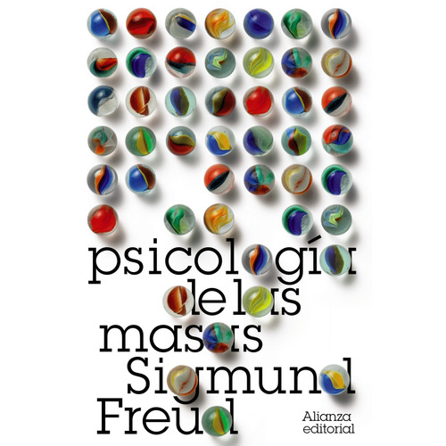 Psicología de las masas, de Freud, Sigmund. Serie El libro de bolsillo - Bibliotecas de autor - Biblioteca Freud Editorial Alianza, tapa blanda en español, 2010