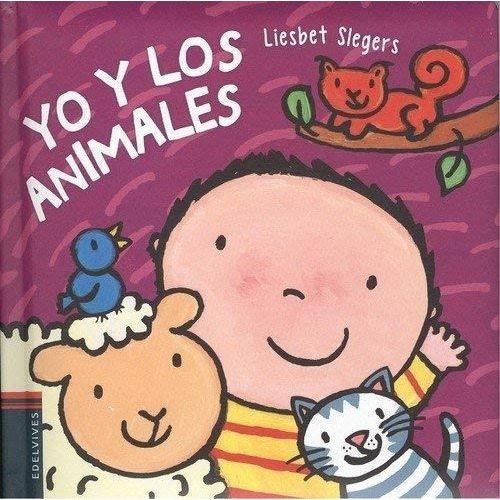 Yo Y Los Animales, De Slegers, Liesbet. Editorial Edelvives En Español