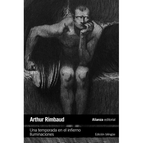Una temporada en el infierno. Iluminaciones, de Rimbaud, Arthur. Editorial Alianza, tapa blanda en español, 2014