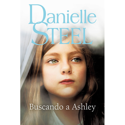 Libro Buscando a Ashley - Danielle Steel - Plaza & Janés, de Danielle Steel., vol. 1. Editorial Plaza & Janes, tapa blanda, edición 1 en español, 2023