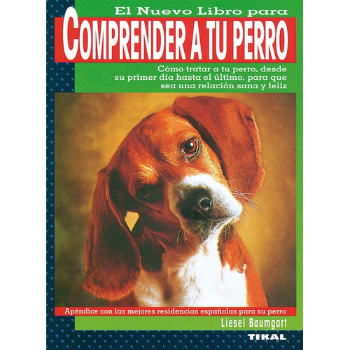 El Nuevo Libro Para Comprender A Tu Perro. Tikal España.