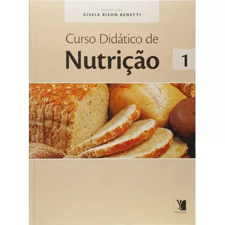 Livro Curso Didático De Nutrição - Volume 1, De Gisele Bizon Benetti. Editora Yendis, Edição 1ª Edicao Em Português