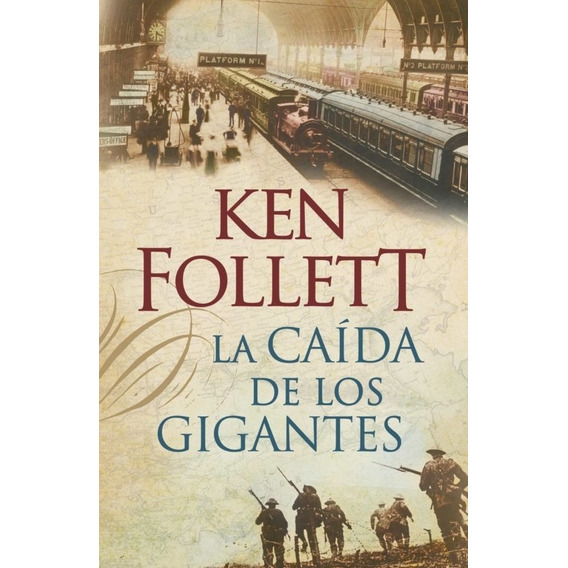 Ken Follett - Caida De Los Gigantes, La (the Century I)