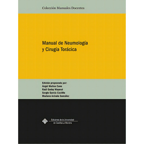 Manual De Neumologãâa Y Cirugãâa Torãâ¡cica, De Aa.vv.. Editorial Ediciones De La Universidad De Castilla-la Mancha, Tapa Blanda En Español