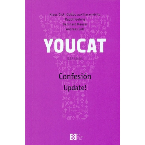 Youcat - Español - Confesion . Update!, De Dick Claus. Editorial Encuentro, Tapa Blanda En Español, 2019