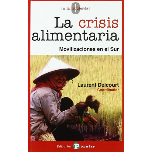 La Crisis Alimentaria, De Delcourt, Laurent. Editorial Popular, Tapa Blanda En Español