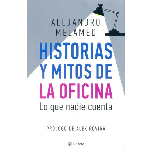 Historias Y Mitos De La Oficina - Alejandro Melamed