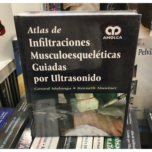 Atlas De Infiltraciones Musculoesquelét Guiadas  Ult, De Gerard Malanga Y S. Editorial Amolca En Español