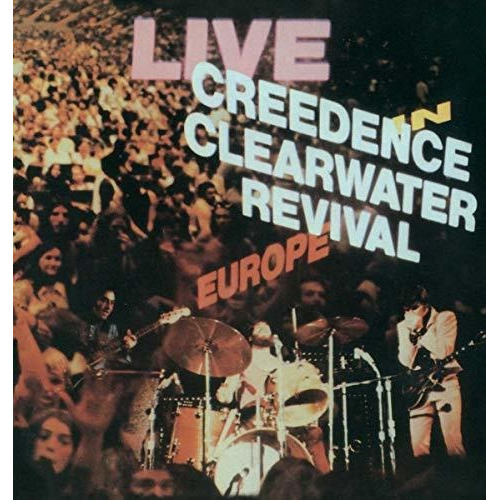 Creedence Clearwater Revival Live In Europe Cd