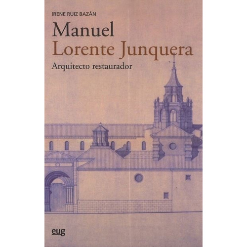 Manuel Lorente Junquera, De Ruiz Bazan, Irene. Editorial Universidad De Granada, Tapa Blanda En Español