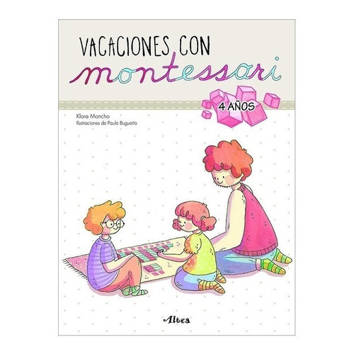 Vacaciones Con Montessori 4 Años - Klara Moncho/ Paula Bugue