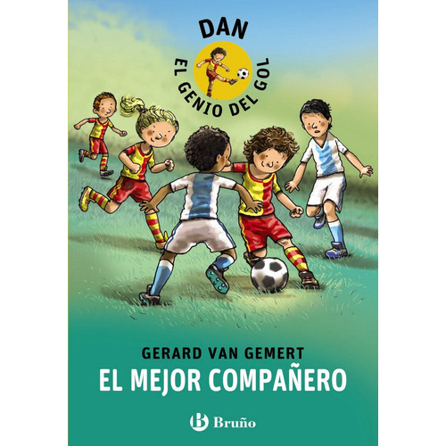 Dan, El Genio Del Gol. El Mejor Compaãâ±ero, De Van Gemert, Gerard. Editorial Bruño, Tapa Dura En Español