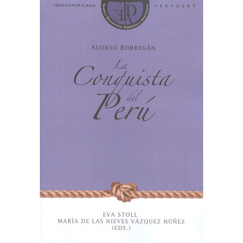 La Conquista Del Perú, De Vários Autores. Editorial Iberoamericana, Tapa Blanda, Edición 1 En Español, 2011
