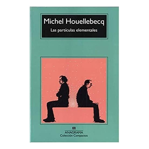 Particulas Elementales, Las - Michel Houellebecq