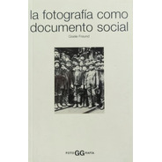 La Fotografia Como Documento Social