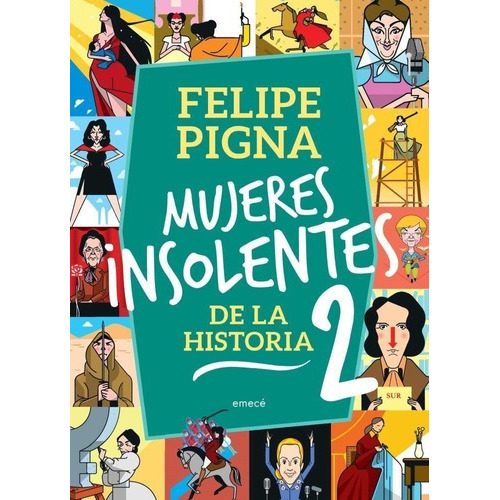 Mujeres Insolentes De La Historia 2 - Felipe Pigna