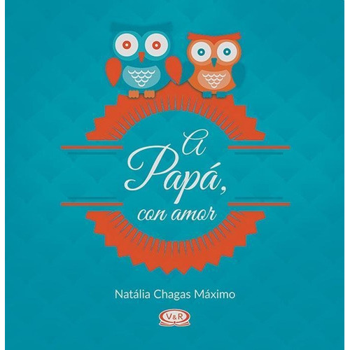 A Papá, Con Amor, De Natália Chagas Máximo. Editorial Vr Editoras, Tapa Blanda En Español
