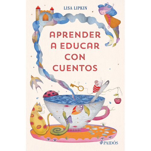 Aprender a educar con cuentos, de Lipkin, Lisa. Serie Fuera de colección Editorial Paidos México, tapa blanda en español, 2017