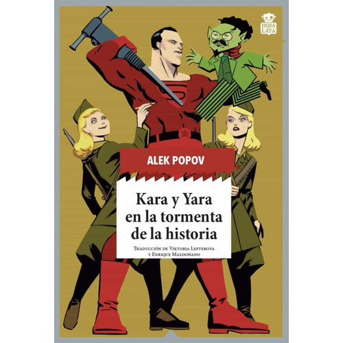 Kara Y Yara En La Tormenta De La Historia, De Popov, Alek., Vol. 1. Editorial Hoja De Lata, Tapa Blanda En Español, 2020