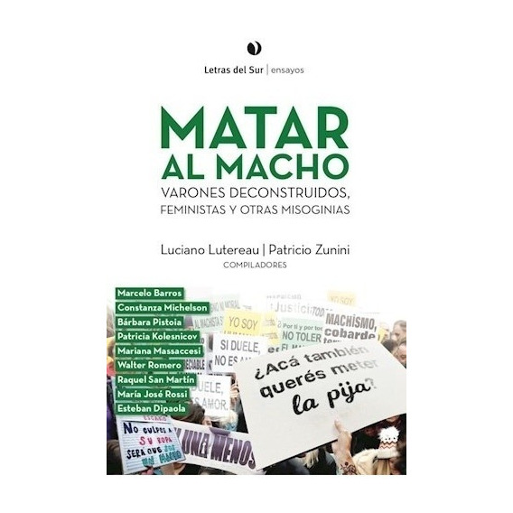 Libro Matar Al Macho - Lutereau Luciano - Zunini Patricio 