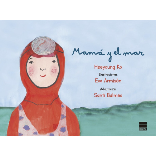 Mamá Y El Mar, De Heeyoung Ko., Vol. 1.0. Editorial Principal De Los Libros, Tapa Blanda, Edición 1.0 En Español, 2019