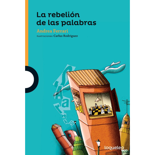 La Rebelion De Las Palabras - Loqueleo Naranja, de Ferrari Hardoy, Andrea Elena. Editorial SANTILLANA, tapa blanda en español, 2015