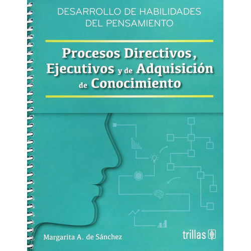 Procesos Directivos, Ejecutivos Y De Adquisicion De Conocimientos, De Sanchez Margarita A. De. Editorial Trillas, Tapa Blanda En Español, 2019