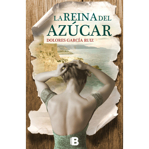 La reina del azúcar, de García Ruiz, Dolores. Editorial Ediciones B, tapa blanda en español, 2016