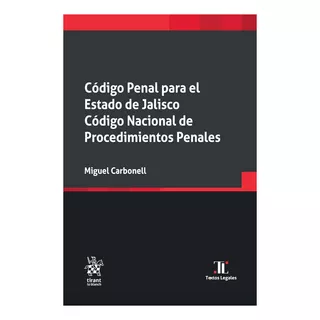 Código Penal Para El Estado De Jalisco - Carbonell, Miguel