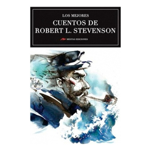 Los Mejores Cuentos De Robert Stevenson, De Conan Doyle, Sir Arthur. Editorial Ediciones Jorge A. Mestas En Español