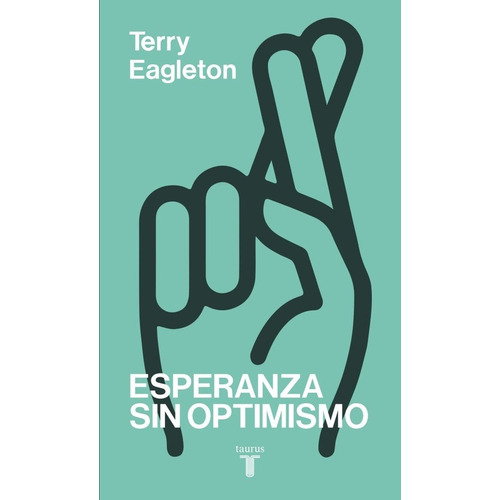 Esperanza Sin Optimismo - Terry Eagleton