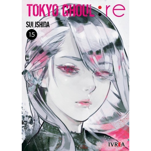 TOKYO GHOUL :RE 15, de Sui Ishida. Serie Tokyo Ghoul: Re, vol. 15. Editorial Ivrea, tapa blanda en español, 2021
