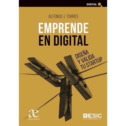 Emprende En Digital, De Alfonso J. Torres. Editorial Alphaeditorial, Tapa Blanda En Español