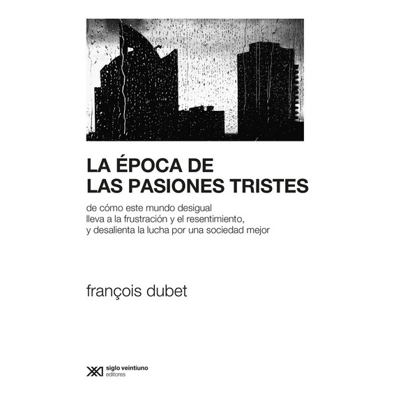 La Época De Las Pasiones Tristes - Dubet, Francois