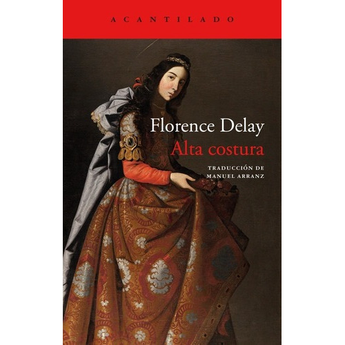Alta Costura - Florence Delay, de Florence Delay. Editorial El Acantilado en español