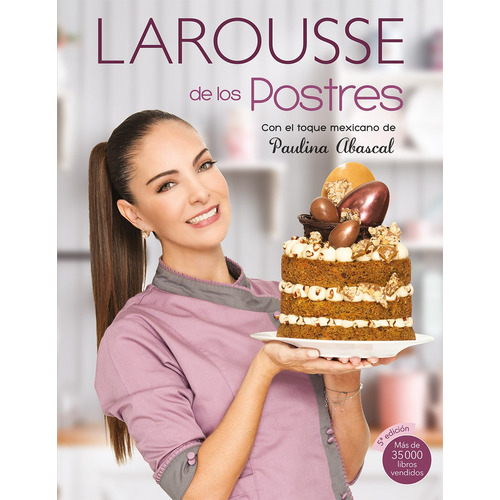 LAROUSSE de los Postres, de Abascal, Paulina. Editorial Larousse, tapa dura en español, 2019