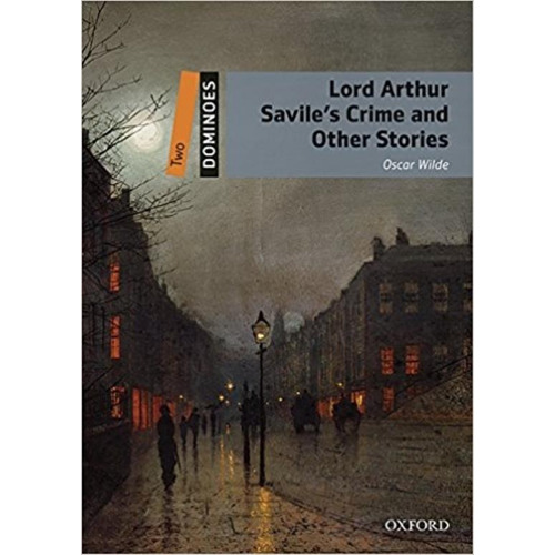 Lord Arthur Savile's Crime And Other Stories + Mp3 - Dominoes 2, De Wilde, Oscar. Editorial Oxford University Press, Tapa Blanda En Inglés Internacional